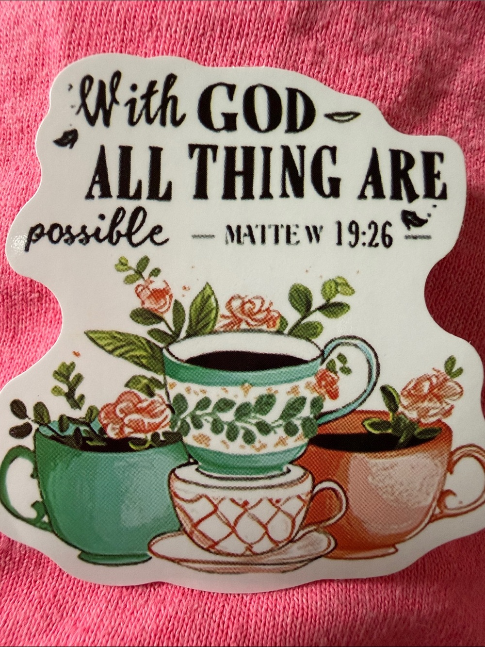 Inspirational Vinyl Teacup Sticker - With GOD All Things Are Possible